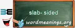 WordMeaning blackboard for slab-sided